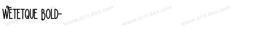 Wetetque Bold字体转换